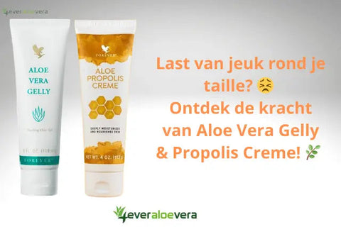 Last van jeuk rond je taille? 😣 Ontdek de kracht van Aloe Vera Gelly & Propolis Creme! 🌿 Kalmeer, hydrateer en bescherm je huid op natuurlijke wijze.