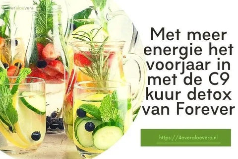 Met meer energie het voorjaar in met de C9 kuur detox van Forever - 4everaloevera